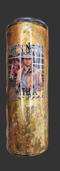 She needs a man with a slow hand 20 oz. tumbler