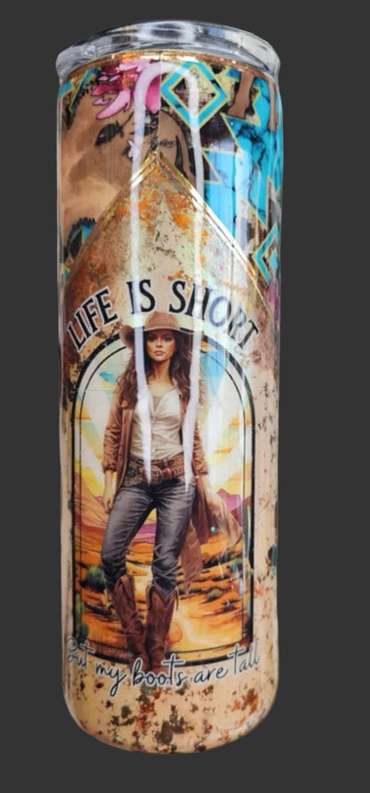 Life is short but my boots are tall 20 oz tumbler